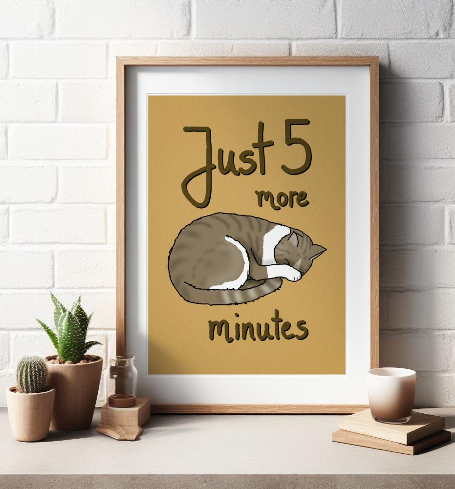 Cat Just 5 More Minutes Cute A5 Art Print Sleep Nap Cat