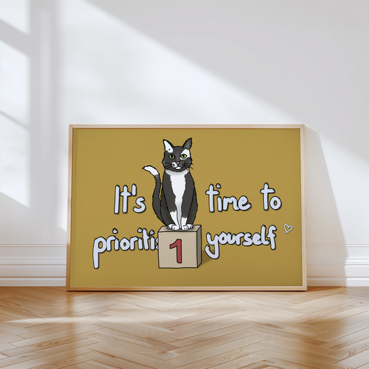 Cat Prioritise Yourself Art Print Self Love